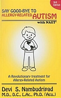 Say Good-Bye to Allergy-Related Autism NAET (Paperback, 3)