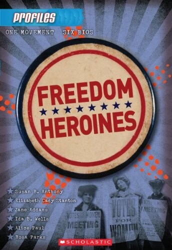 Freedom Heroines (Profiles #4): Volume 4 (Paperback)