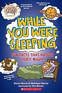 While You Were Sleeping: Fun Facts That Happen Every Night (Paperback)