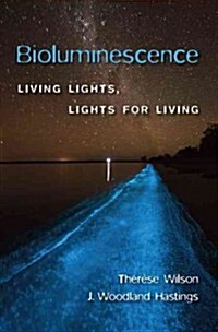 Bioluminescence: Living Lights, Lights for Living (Hardcover)