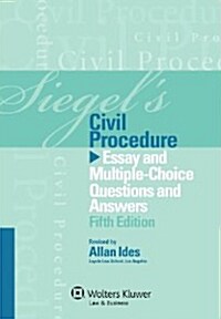Siegels Civil Procedure: Essay and Multiple-Choice Questions and Answers, Fifth Edition (Paperback)