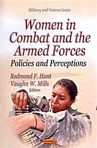 Women in Combat and the Armed Forces (Paperback)