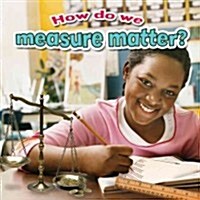 How Do We Measure Matter? (Paperback)