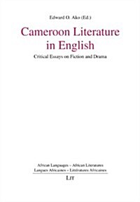 Cameroon Literature in English, 3: Critical Essays on Fiction and Drama (Paperback)