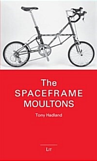 The Spaceframe Moultons (Paperback)