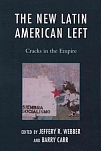 The New Latin American Left: Cracks in the Empire (Paperback)