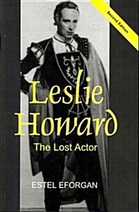 Leslie Howard : The Lost Actor (Revised Second Edition) (Paperback)