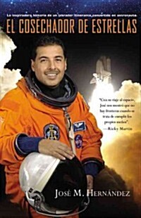 El Cosechador de Estrellas: La Inspiradora Historia de un Labrador Itinerante Convertido en Astronauta (Paperback)