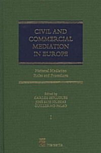 Civil and Commercial Mediation in Europe : National Mediation Rules and Procedures (Hardcover)