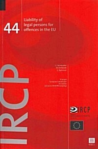 Liability of Legal Persons for Offences in the Eu: Ircp Series, Volume 44 (Paperback)