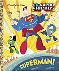 Superman! (DC Super Friends) (Hardcover)