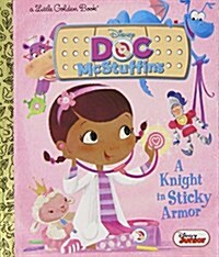 A Knight in Sticky Armor (Disney Junior: Doc McStuffins) (Hardcover)