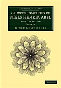 Oeuvres completes de Niels Henrik Abel : Nouvelle edition (Paperback)