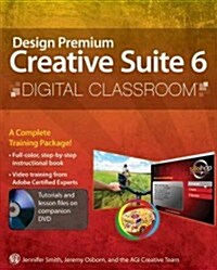 Adobe Creative Suite 6 Design & Web Premium Digital Classroom [With DVD] (Paperback)