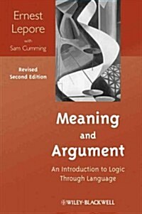 Meaning and Argument : An Introduction to Logic Through Language (Paperback, 2nd, Revised Edition)