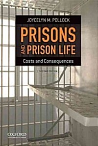 Prisons and Prison Life: Costs and Consequences (Paperback, 2)