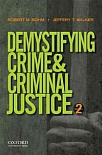 Demystifying Crime and Criminal Justice 2E (Paperback, 2)