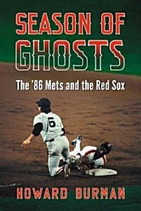 Season of Ghosts: The 86 Mets and the Red Sox (Paperback, New)