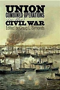 Union Combined Operations in the Civil War (Paperback)