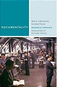 Documentality: Why It Is Necessary to Leave Traces (Paperback)