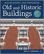 Maintaining and Repairing Old and Historic Buildings [With CDROM] (Hardcover)