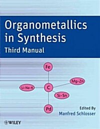 Organometallics in Synthesis: Third Manual (Paperback, Revised)