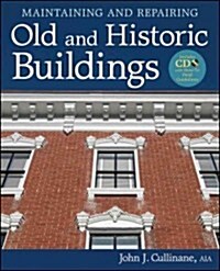 Maintaining and Repairing Old and Historic Buildings [With CDROM] (Hardcover)