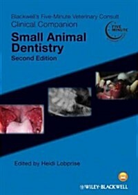 Blackwells Five-Minute Veterinary Consult Clinical Companion: Small Animal Dentistry (Paperback, 2, Revised)