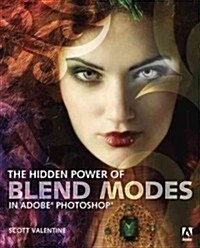The Hidden Power of Blend Modes in Adobe Photoshop (Paperback)