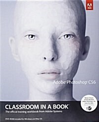 Adobe Photoshop Cs6 Classroom in a Book [With DVD] (Paperback)