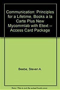 Communication: Principles for a Lifetime, Books a la Carte Plus New Mycommlab with Etext -- Access Card Package (Hardcover, 5)