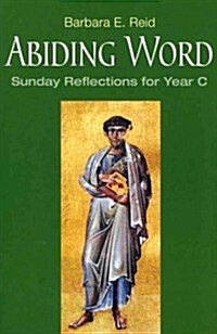 Abiding Word: Sunday Reflections for Year C (Paperback)