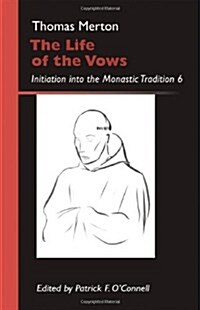 Life of the Vows: Initiation Into the Monastic Tradition (Paperback)