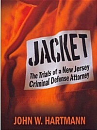 Jacket: The Trials of a New Jersey Criminal Defense Attorney (Paperback)