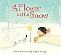 A Flower in the Snow (Hardcover)