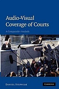 Audio-visual Coverage of Courts : A Comparative Analysis (Paperback)