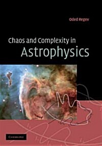 Chaos and Complexity in Astrophysics (Paperback)