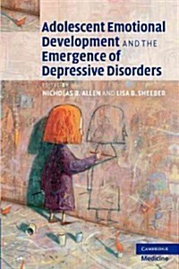 Adolescent Emotional Development and the Emergence of Depressive Disorders (Paperback)