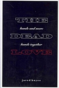 The Dead Love: Hands and More Hands Together (Paperback)