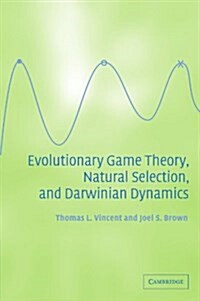 Evolutionary Game Theory, Natural Selection, and Darwinian Dynamics (Paperback)