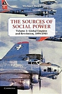 The Sources of Social Power: Volume 3, Global Empires and Revolution, 1890–1945 (Paperback)