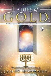 Ladies of Gold, Volume 2: The Remarkable Ministry of the Golden Candlestick (Hardcover)