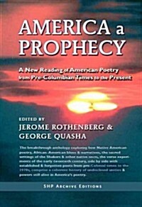 America a Prophecy: A New Reading of American Poetry from Pre-Columbian Times to the Present (Paperback)