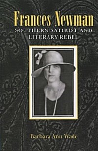 Frances Newman: Southern Satirist and Literary Rebel (Paperback)