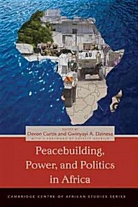 Peacebuilding, Power, and Politics in Africa (Paperback)