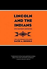Lincoln and the Indians: Civil War Policy and Politics (Paperback)