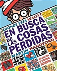 D?de Esta Wally?: En Busca de Las Cosas P?didas: Una Colecci? de Estupendos Pasatiempos! / Wheres Waldo? the Search for the Lost Things (Paperback)