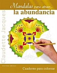 Mandalas Para Atraer...La Abundancia (Paperback)