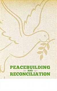 Peacebuilding and Reconciliation : Contemporary Themes and Challenges (Hardcover)