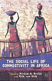 The Social Life of Connectivity in Africa (Hardcover)